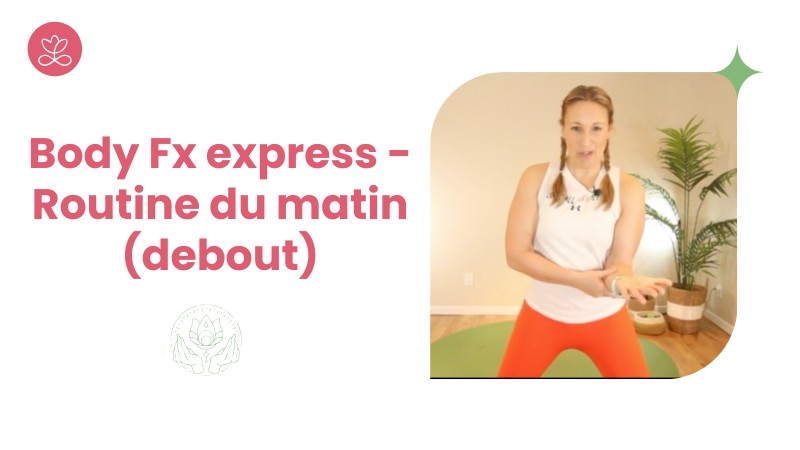 3 - Body Fx express - Routine du matin (debout)
